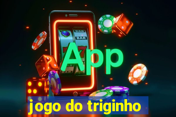 jogo do triginho